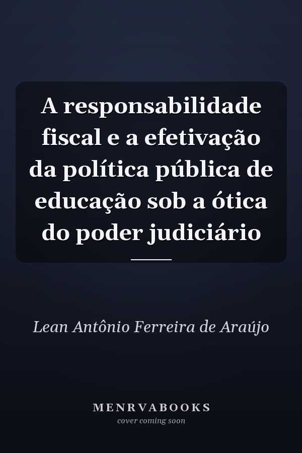 A responsabilidade fiscal e a efetivação da política pública de educação sob a ótica do poder judiciário
