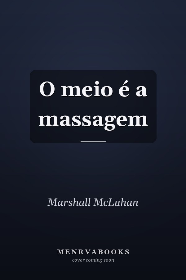 O meio é a massagem