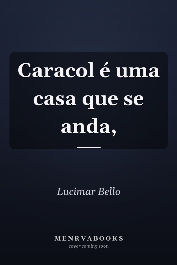 Caracol é uma casa que se anda,
