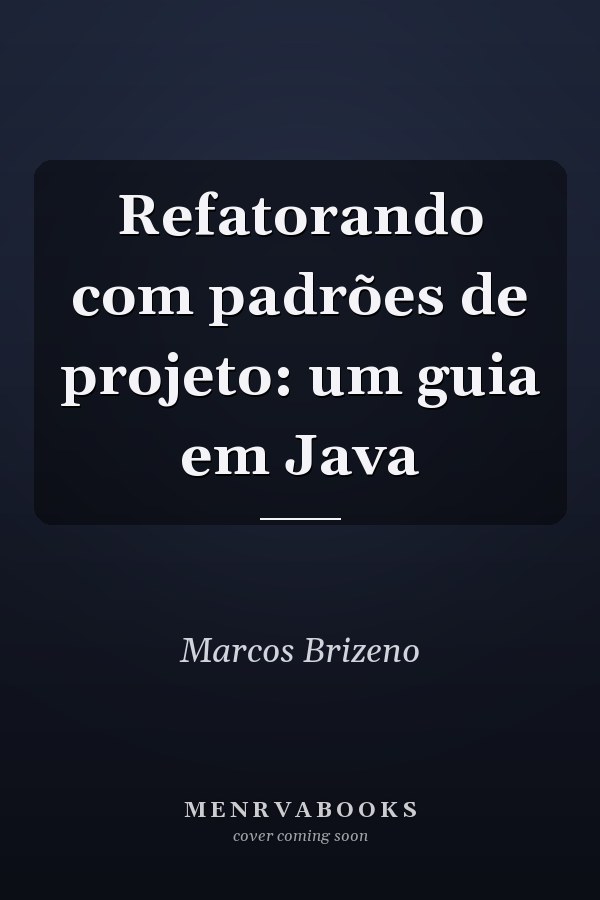 Refatorando com padrões de projeto: um guia em Java