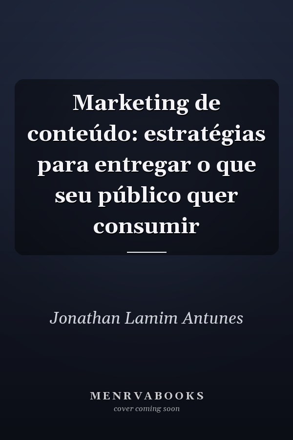 Marketing de conteúdo: estratégias para entregar o que seu público quer consumir