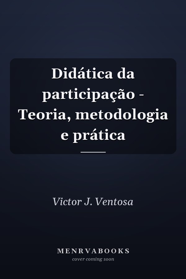 Didática da participação - Teoria, metodologia e prática
