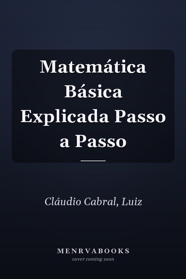 Matemática Básica Explicada Passo a Passo