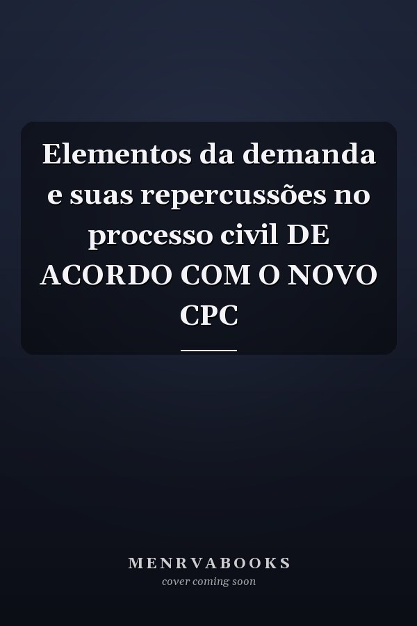 Elementos da demanda e suas repercussões no processo civil DE ACORDO COM O NOVO CPC