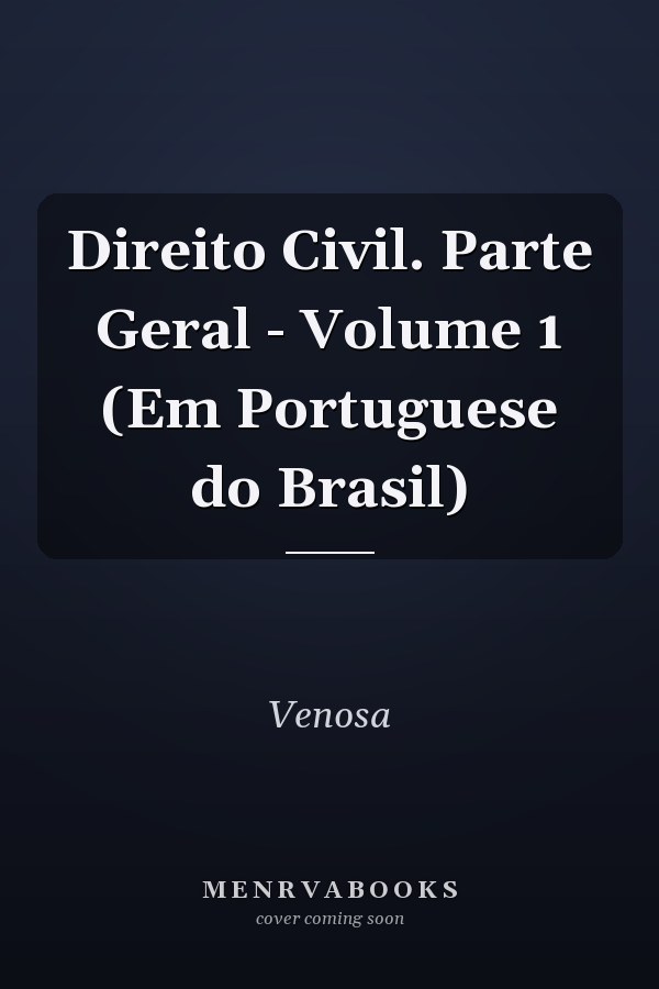 Direito Civil. Parte Geral - Volume 1 (Em Portuguese do Brasil)