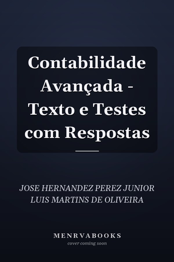 Contabilidade Avançada - Texto e Testes com Respostas