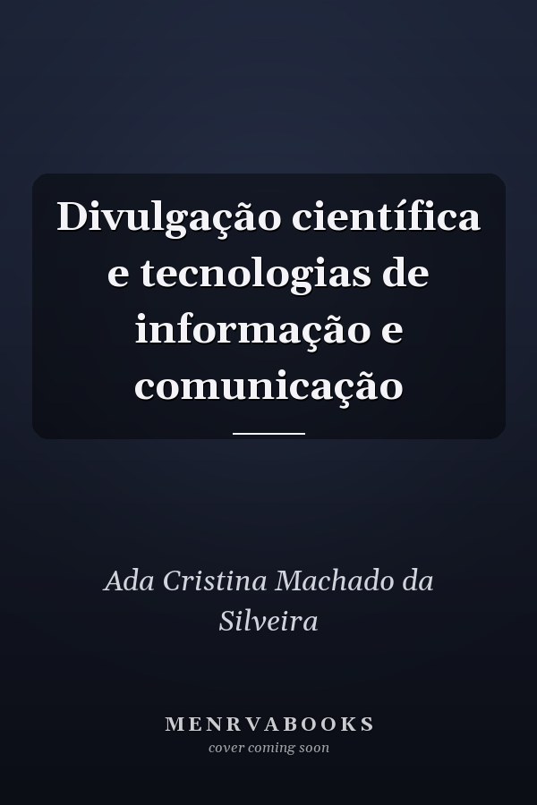 Divulgação científica e tecnologias de informação e comunicação