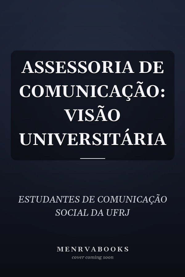 ASSESSORIA DE COMUNICAÇÃO: VISÃO UNIVERSITÁRIA