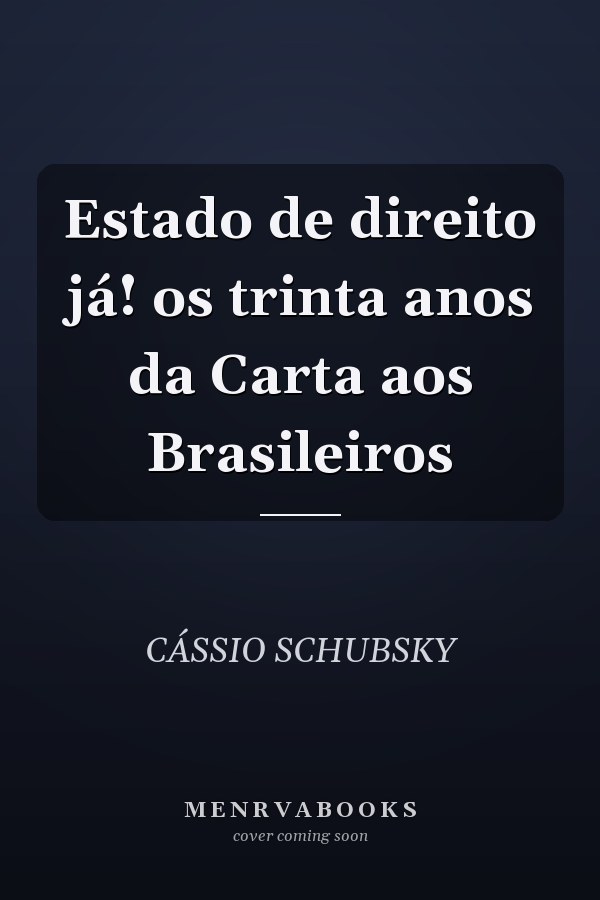 Estado de direito já! os trinta anos da Carta aos Brasileiros