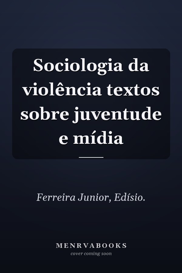 Sociologia da violência textos sobre juventude e mídia