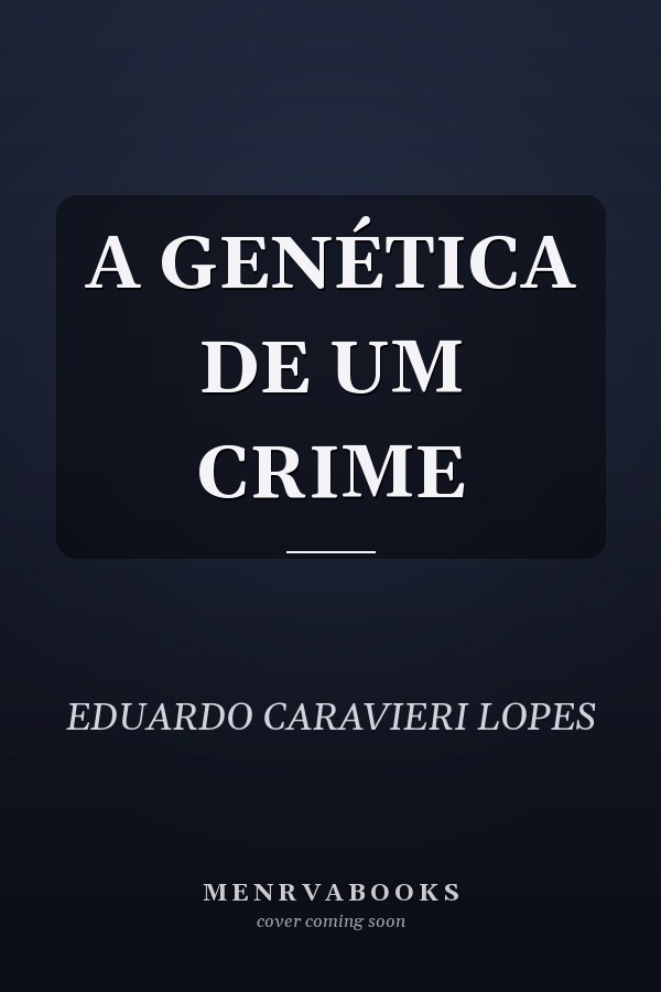 A GENÉTICA DE UM CRIME