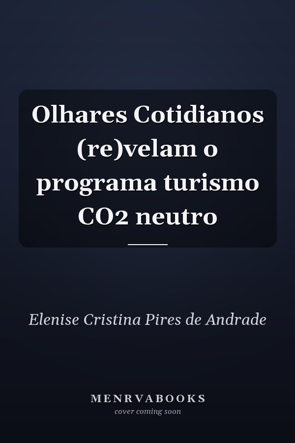 Olhares Cotidianos (re)velam o programa turismo CO2 neutro