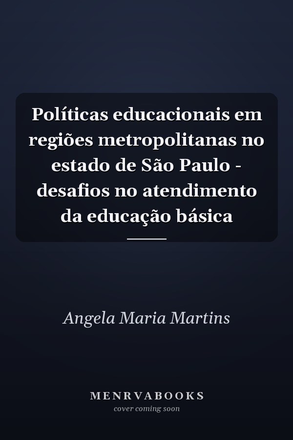 Políticas educacionais em regiões metropolitanas no estado de São Paulo - desafios no atendimento da educação básica