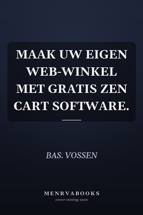MAAK UW EIGEN WEB-WINKEL MET GRATIS ZEN CART SOFTWARE.
