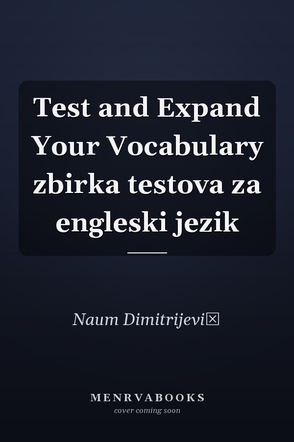 Test and Expand Your Vocabulary zbirka testova za engleski jezik