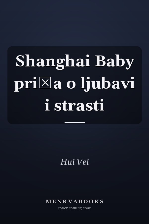 Shanghai Baby priča o ljubavi i strasti