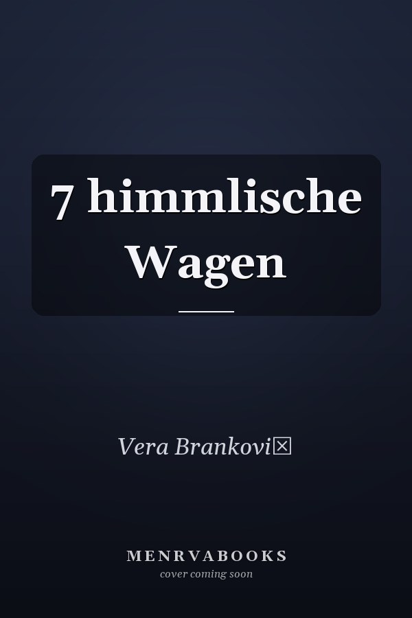 7 himmlische Wagen