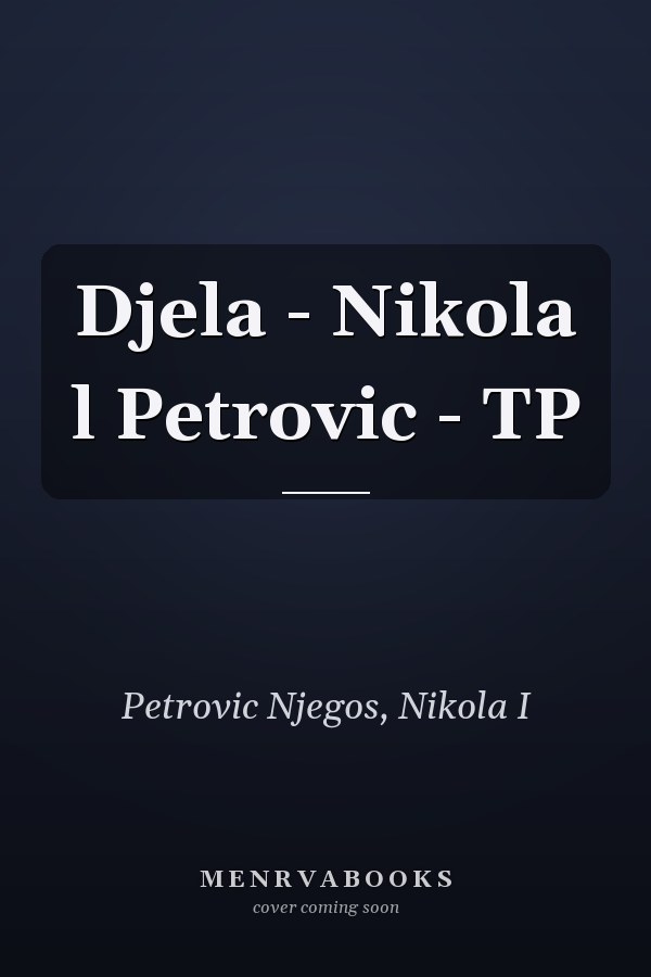 Djela - Nikola l Petrovic - TP