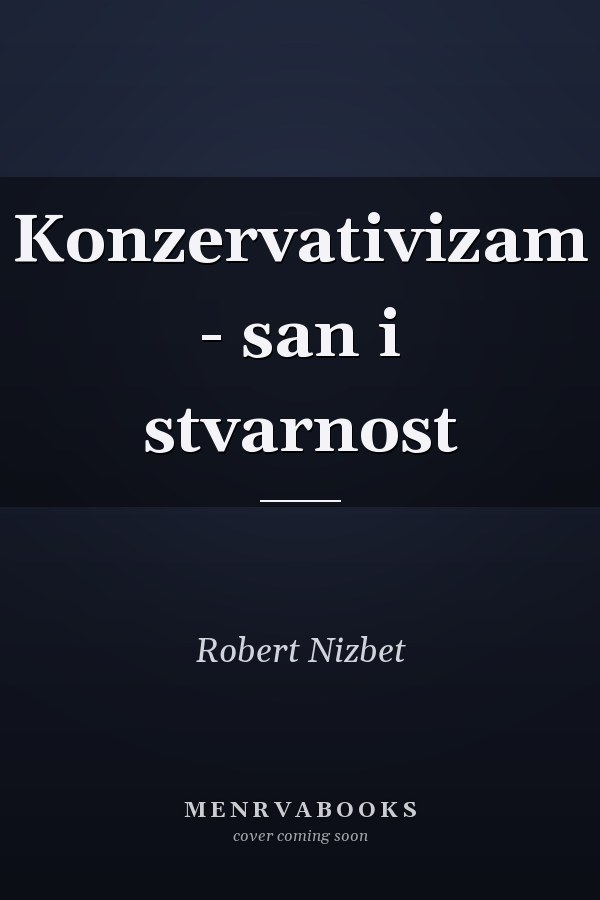 Konzervativizam - san i stvarnost