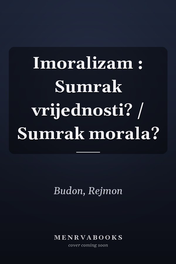 Imoralizam : Sumrak vrijednosti? / Sumrak morala?