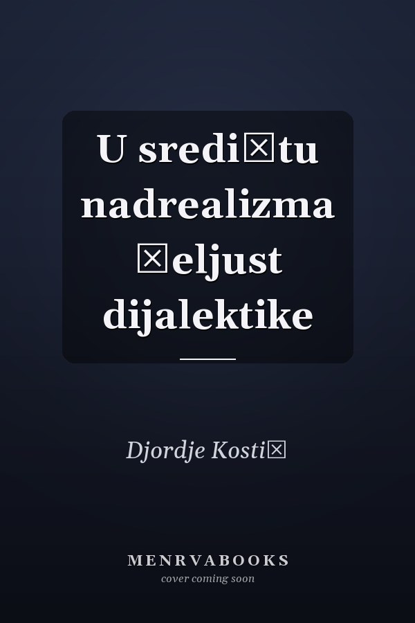 U središtu nadrealizma čeljust dijalektike