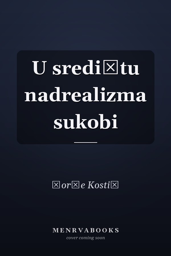 U središtu nadrealizma sukobi
