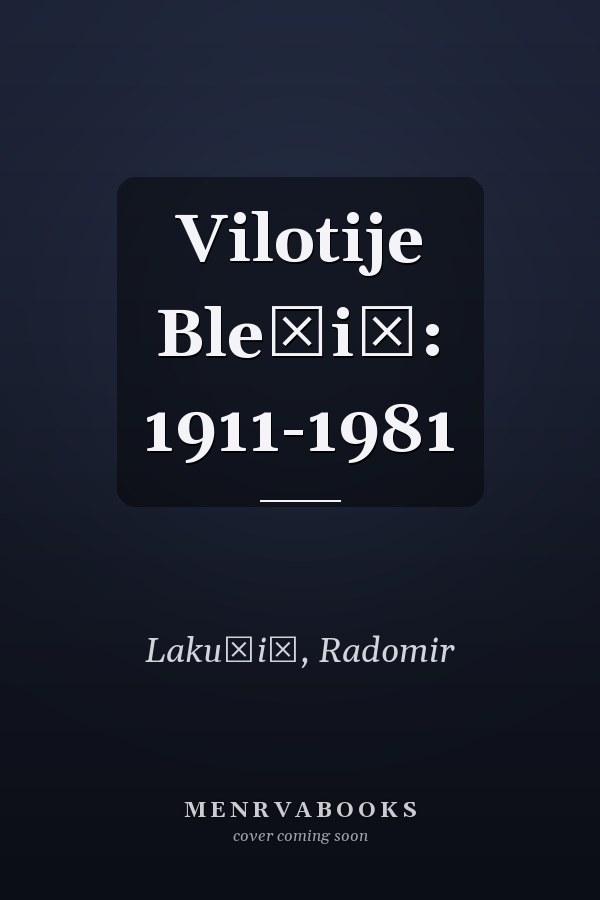 Vilotije Blečić: 1911-1981