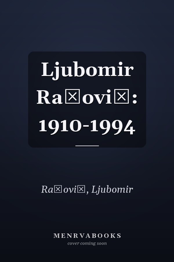 Ljubomir Rašović: 1910-1994
