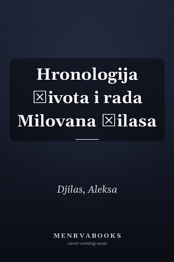 Hronologija života i rada Milovana Đilasa