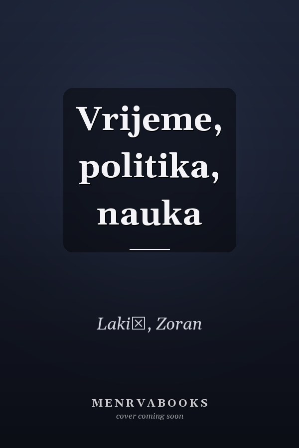 Vrijeme, politika, nauka