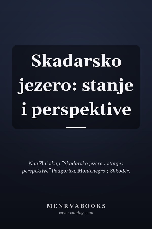 Skadarsko jezero: stanje i perspektive