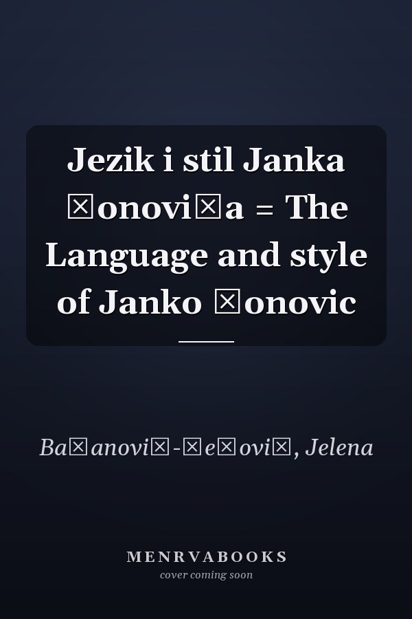 Jezik i stil Janka Đonovića = The Language and style of Janko Đonovic