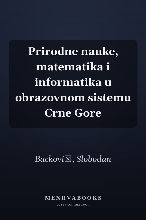 Prirodne nauke, matematika i informatika u obrazovnom sistemu Crne Gore