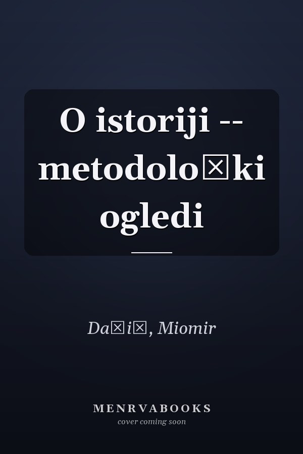 O istoriji -- metodološki ogledi