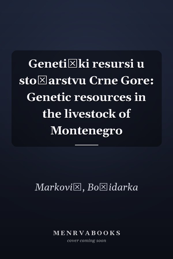 Genetički resursi u stočarstvu Crne Gore: Genetic resources in the livestock of Montenegro