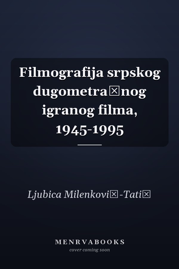 Filmografija srpskog dugometražnog igranog filma, 1945-1995