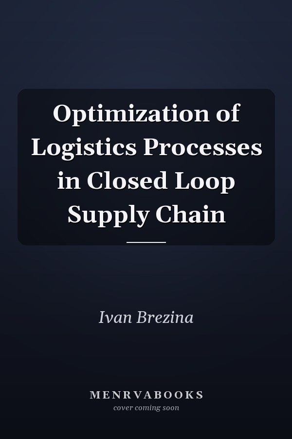 Optimization of Logistics Processes in Closed Loop Supply Chain