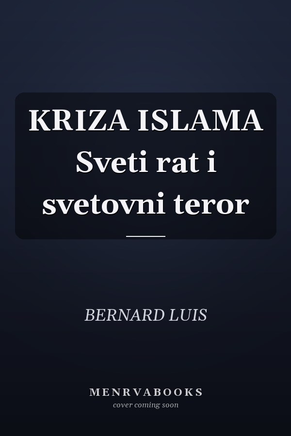 KRIZA ISLAMA Sveti rat i svetovni teror