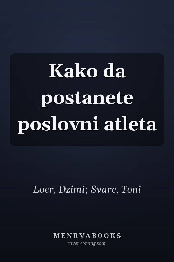 Kako da postanete poslovni atleta