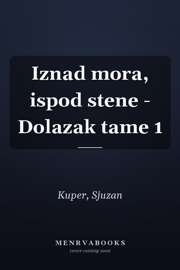 Iznad mora, ispod stene - Dolazak tame 1