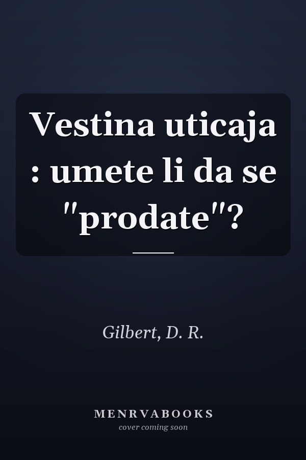Vestina uticaja : umete li da se "prodate"?