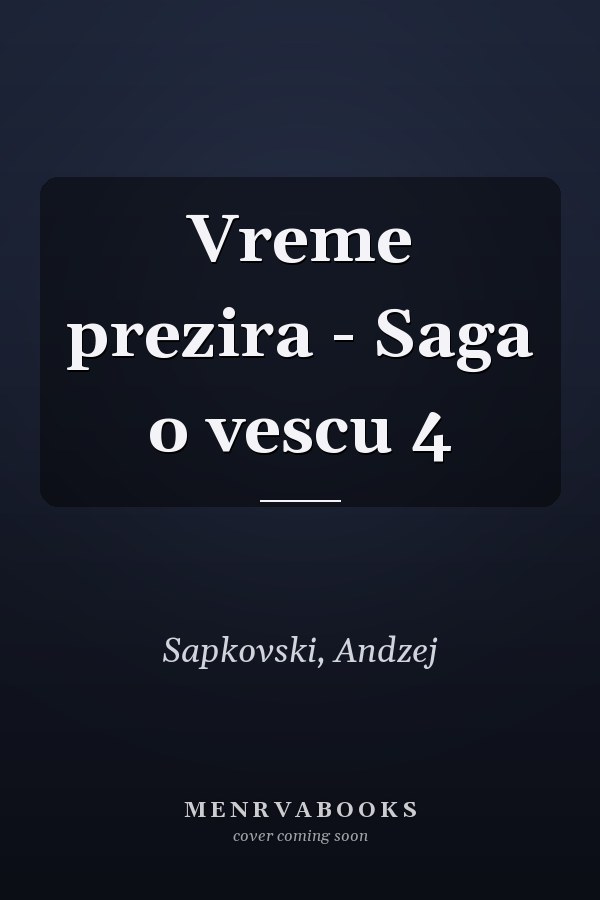 Vreme prezira - Saga o vescu 4