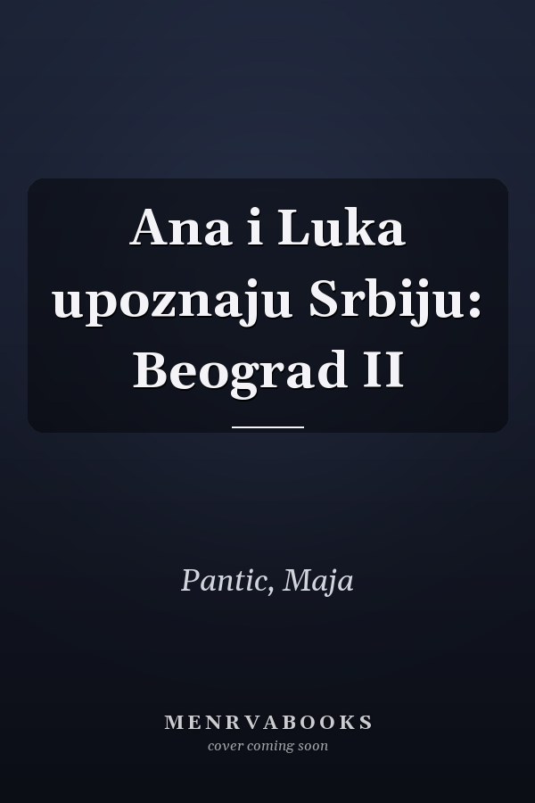 Ana i Luka upoznaju Srbiju: Beograd II