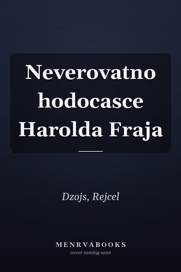 Neverovatno hodocasce Harolda Fraja