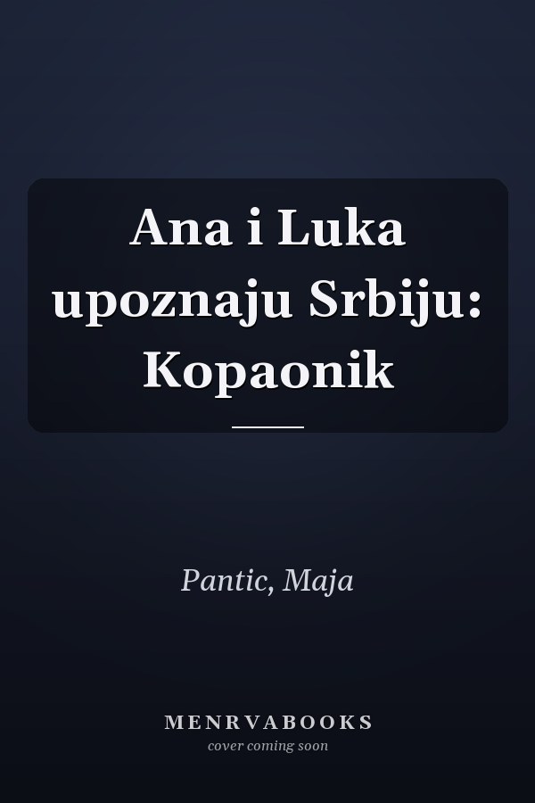 Ana i Luka upoznaju Srbiju: Kopaonik