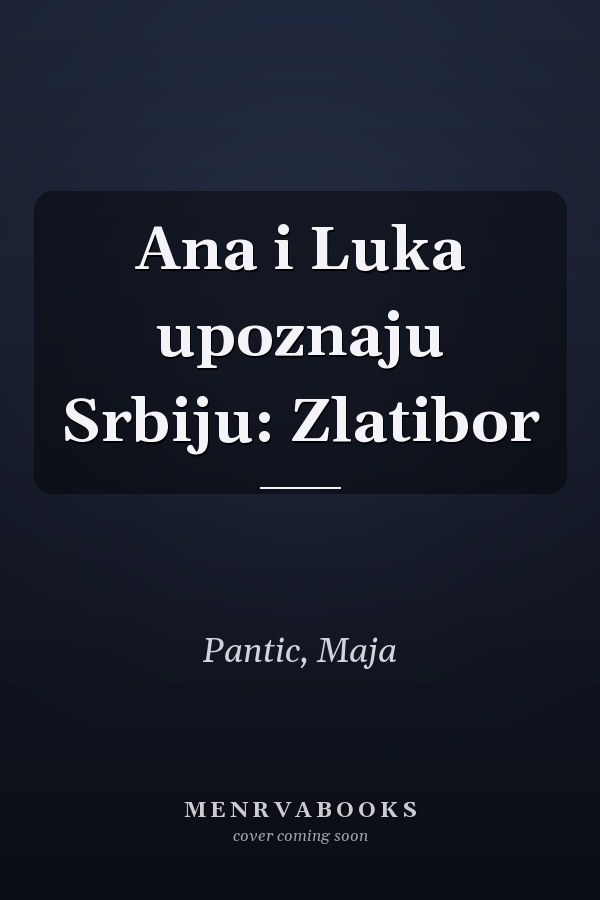 Ana i Luka upoznaju Srbiju: Zlatibor