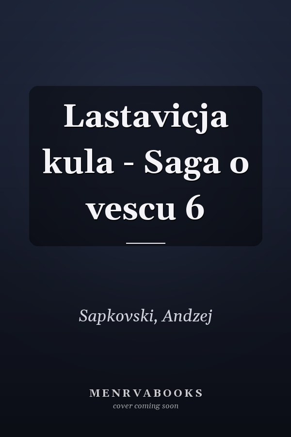 Lastavicja kula - Saga o vescu 6
