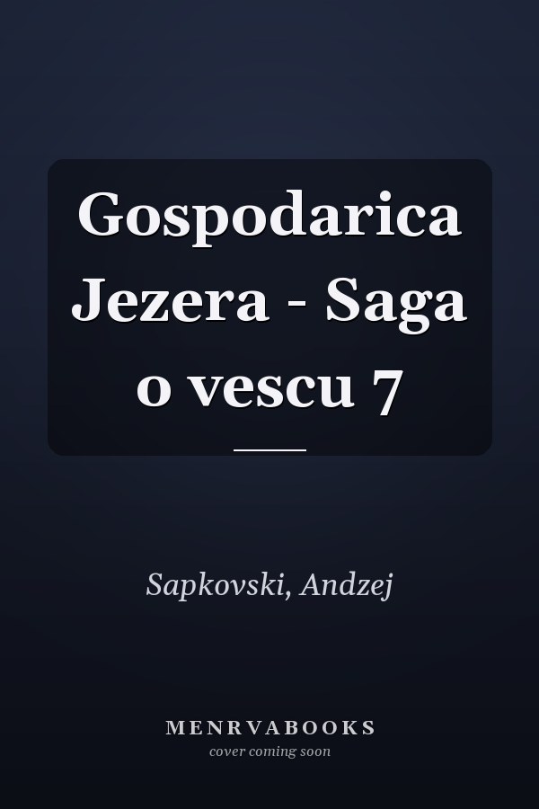 Gospodarica Jezera - Saga o vescu 7