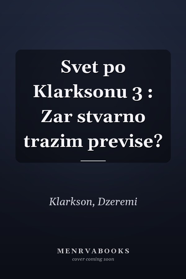Svet po Klarksonu 3 : Zar stvarno trazim previse?
