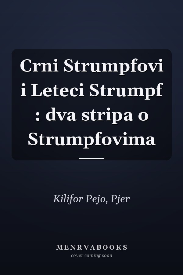 Crni Strumpfovi i Leteci Strumpf : dva stripa o Strumpfovima